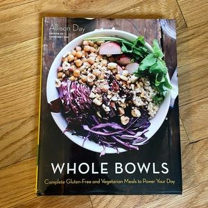Whole Bowls, Allison Day